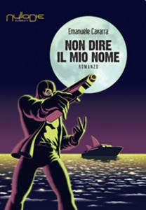 1416146613-0-non-dire-il-mio-nome-il-nuovo-romanzo-di-emanuele-cavarra